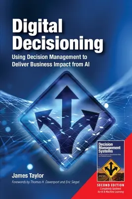 Digital Decisioning: Cómo utilizar la gestión de decisiones para lograr el impacto empresarial de la IA - Digital Decisioning: Using Decision Management to Deliver Business Impact from AI