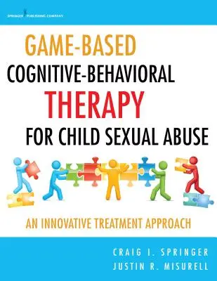 Terapia cognitivo-conductual basada en el juego para el abuso sexual infantil: Un enfoque terapéutico innovador - Game-Based Cognitive-Behavioral Therapy for Child Sexual Abuse: An Innovative Treatment Approach