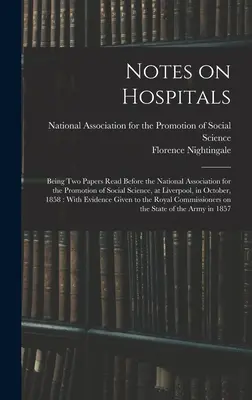 Notas sobre hospitales: Dos ponencias leídas ante la Asociación Nacional para la Promoción de las Ciencias Sociales, en Liverpool, en octubre de 2001. - Notes on Hospitals: Being two Papers Read Before the National Association for the Promotion of Social Science, at Liverpool, in October, 1