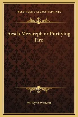 Aesch Mezareph o Fuego Purificador - Aesch Mezareph or Purifying Fire