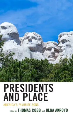 Presidentes y lugar: Los hijos predilectos de Estados Unidos - Presidents and Place: America's Favorite Sons