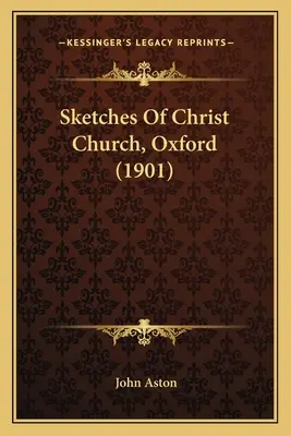 Bocetos de Christ Church, Oxford (1901) - Sketches Of Christ Church, Oxford (1901)