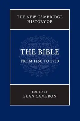 La nueva Historia de la Biblia de Cambridge: Volumen 3, de 1450 a 1750 - The New Cambridge History of the Bible: Volume 3, from 1450 to 1750