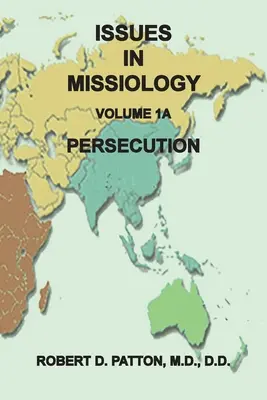 Temas de Misionología, Volumen 1, Parte 1A: Persecución - Issues in Missiology, Volume 1, Part 1A: Persecution
