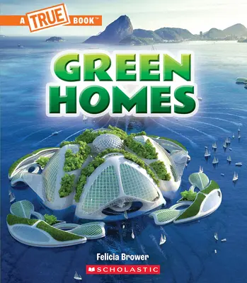 Hogares verdes (un libro verdadero: un futuro verde) - Green Homes (a True Book: A Green Future)