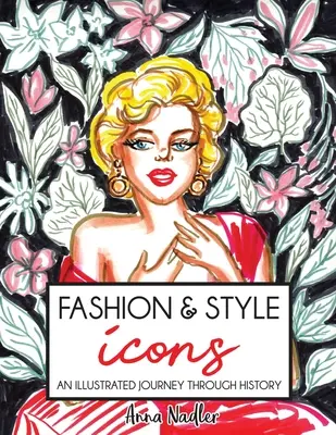 Iconos de la moda y el estilo: Un viaje ilustrado a través de la historia - Fashion & Style Icons: An Illustrated Journey Through History