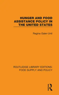 El hambre y la política de asistencia alimentaria en Estados Unidos - Hunger and Food Assistance Policy in the United States