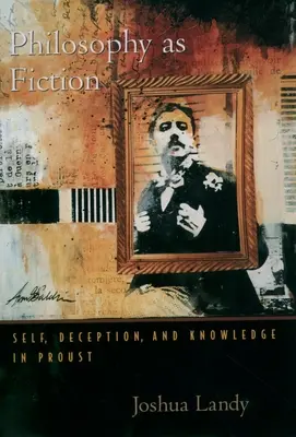 La filosofía como ficción: El yo, el engaño y el conocimiento en Proust - Philosophy as Fiction: Self, Deception, and Knowledge in Proust