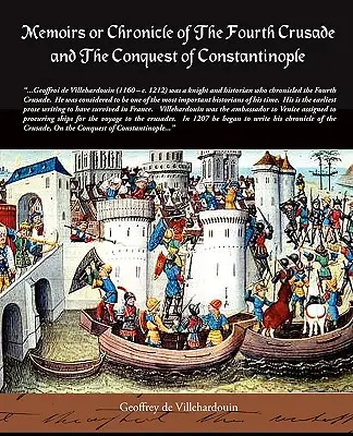 Memorias o Crónica de la Cuarta Cruzada y la Conquista de Constantinopla - Memoirs or Chronicle of the Fourth Crusade and the Conquest of Constantinople