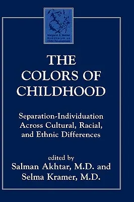 Los colores de la infancia: Separación-individuación en la diversidad cultural, racial y étnica - The Colors of Childhood: Separation-Individuation across Cultural, Racial, and Ethnic Diversity