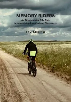 Memory Riders: Un paseo en bicicleta para octogenarios en memoria de antiguos compañeros de Carleton - Memory Riders: An Octogenarian Bike Ride Memorializing Past Carleton Classmates