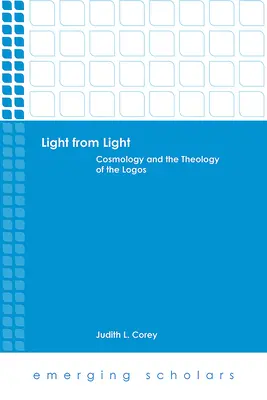 Luz de luz: Cosmología y teología del Logos - Light from Light: Cosmology and the Theology of the Logos