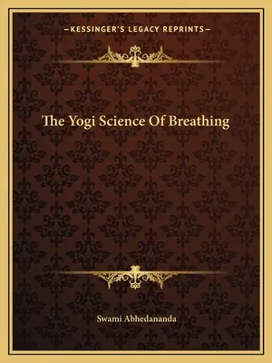 La ciencia yogui de la respiración - The Yogi Science Of Breathing