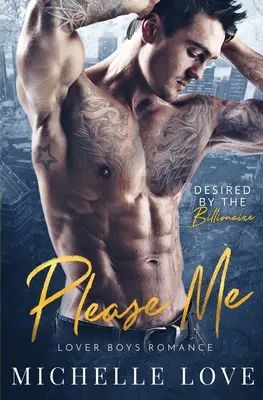 Please Me: Un romance de multimillonarios - Please Me: A Billionaire Romance