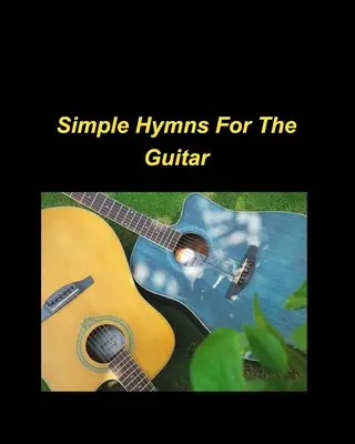 Himnos Sencillos Para La Guitarra: acordes sencillos para piano libro falso alabanza religiosa iglesia melodia lyrics - Simple Hymns For The Guitar: piano simple chords fake book religious church worship praise melody lyrics