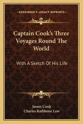 Los tres viajes del capitán Cook alrededor del mundo: Con un esbozo de su vida - Captain Cook's Three Voyages Round The World: With A Sketch Of His Life