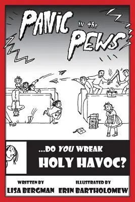 Pánico en los bancos: ¿Haces estragos sagrados? - Panic in the Pews: Do You Wreak Holy Havoc?