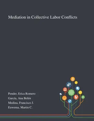 Mediación en conflictos laborales colectivos - Mediation in Collective Labor Conflicts