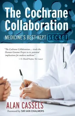 La Colaboración Cochrane: El secreto mejor guardado de la medicina - The Cochrane Collaboration: Medicine's Best-Kept Secret