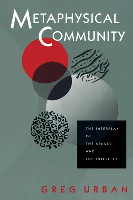 Comunidad metafísica: La interacción de los sentidos y el intelecto - Metaphysical Community: The Interplay of the Senses and the Intellect