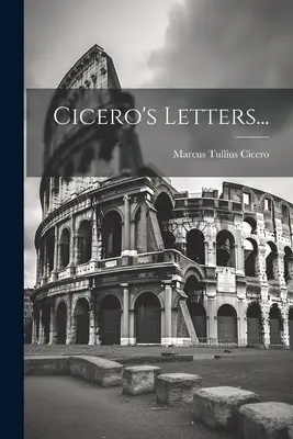 Cartas de Cicerón... - Cicero's Letters...