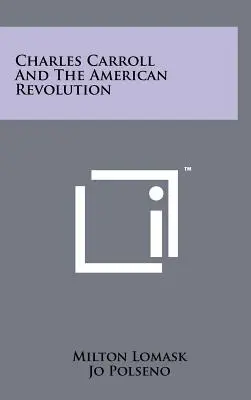 Charles Carroll y la Revolución Americana - Charles Carroll and the American Revolution