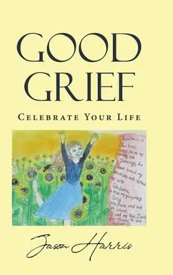 Buen duelo: Celebra tu vida - Good Grief: Celebrate Your Life