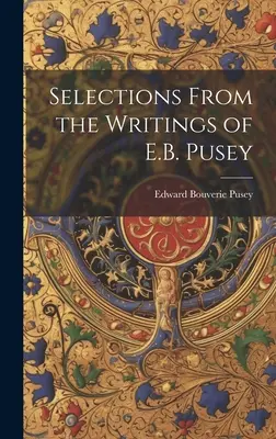 Selecciones de los escritos de E.B. Pusey - Selections From the Writings of E.B. Pusey