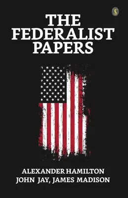 Los Documentos Federalistas - The Federalist Papers