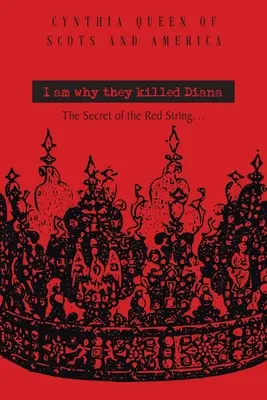 Yo Soy La Razón Por La Que Mataron A Diana El secreto del hilo rojo... - I Am Why They Killed Diana: The Secret of The Red String...