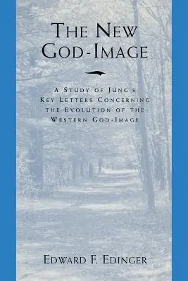 La nueva imagen de Dios: Un estudio de las cartas clave de Jung sobre la evolución de la imagen de Dios occidental - The New God Image: A Study of Jung's Key Letters Concerning the Evolution of the Western God-Image