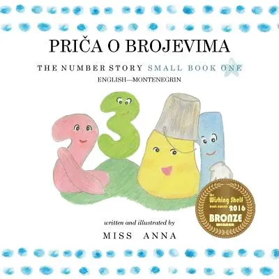 The Number Story 1 PRIČA O BROJEVIMA: Small Book One Inglés-Montenegrino - The Number Story 1 PRIČA O BROJEVIMA: Small Book One English-Montenegrin