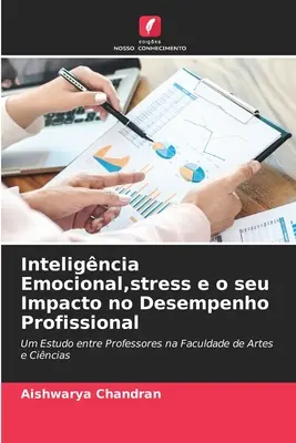 Inteligncia Emocional, stress e o seu Impacto no Desempenho Profissional