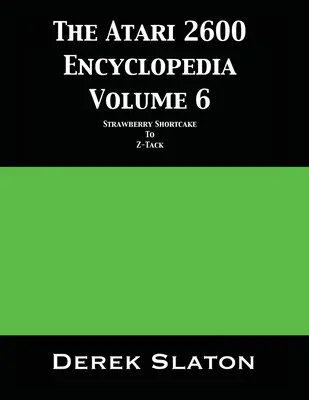 La Enciclopedia Atari 2600 Volumen 6 - The Atari 2600 Encyclopedia Volume 6