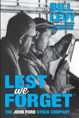 Para que no olvidemos: The John Ford Stock Company - Lest We Forget: The John Ford Stock Company