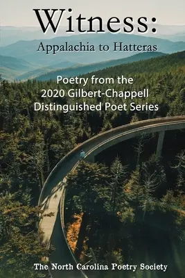 Witness 2020 - Poemas de la serie de poetas distinguidos Gilbert-Chappell de la Sociedad de Poesía de Carolina del Norte - Witness 2020 - Poems from the NC Poetry Society's Gilbert-Chappell Distinguished Poet Series