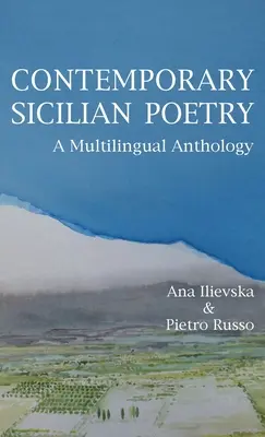 Poesía siciliana contemporánea: Antología multilingüe - Contemporary Sicilian Poetry: A Multilingual Anthology