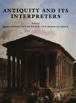 La Antigüedad y sus intérpretes - Antiquity and its Interpreters