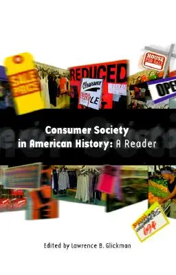 La sociedad de consumo en la historia de Estados Unidos: Un lector - Consumer Society in American History: A Reader