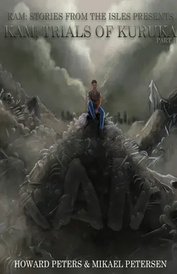 Kam: Trials of Kuruka Part II: Libro 2 Parte II - Kam: Trials of Kuruka Part II: Book 2 Part II