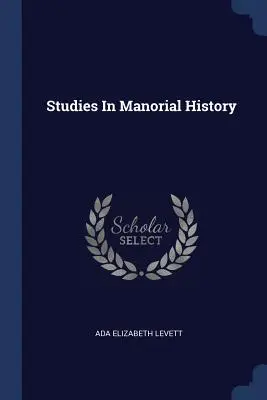 Estudios de historia señorial - Studies In Manorial History