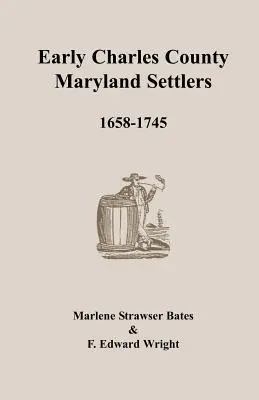 Primeros colonos del condado de Charles, Maryland, 1658-1745 - Early Charles County, Maryland Settlers, 1658-1745