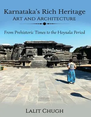 El rico patrimonio de Karnataka: arte y arquitectura: Desde la Prehistoria hasta el Periodo Hoysala - Karnataka's Rich Heritage - Art and Architecture: From Prehistoric Times to the Hoysala Period