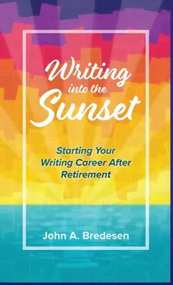 Escribir hacia el ocaso: Empezar a escribir después de jubilarse - Writing into the Sunset: Starting Your Writing Career After Retirement