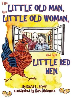 El ancianito, la ancianita y la gallinita roja - The Little Old Man, the Little Old Woman, and the Little Red Hen