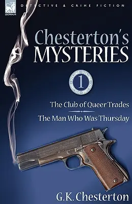 Los misterios de Chesterton 1-El club de los oficios raros y el hombre que fue jueves - Chesterton's Mysteries: 1-The Club of Queer Trades & the Man Who Was Thursday