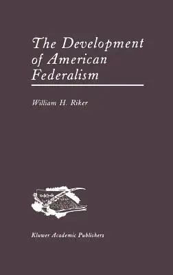 El desarrollo del federalismo estadounidense - The Development of American Federalism