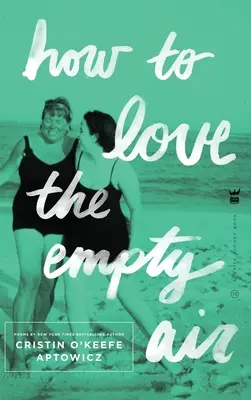 Cómo amar el aire vacío - How to Love the Empty Air