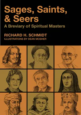 Sabios, santos y videntes: Breviario de maestros espirituales - Sages, Saints, & Seers: A Breviary of Spiritual Masters