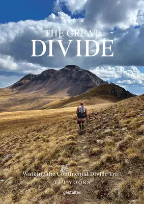 La gran divisoria: El camino de la divisoria continental - The Great Divide: Walking the Continental Divide Trail